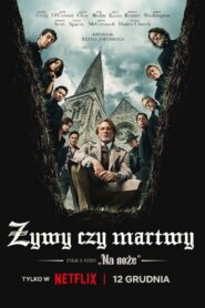 Żywy czy martwy: Film z serii „Na noże” Cały Film