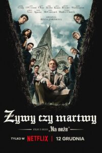Żywy czy martwy: Film z serii „Na noże” Cały Film