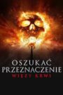 Oszukać przeznaczenie: Więzy krwi Cały Film
