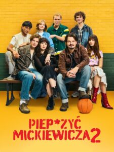 Piep*zyć Mickiewicza 2 Cały Film