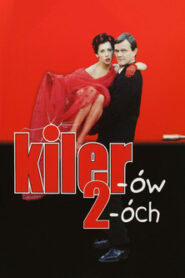 Kiler-ów 2-óch Vider • Oglądaj Cały Film Online!