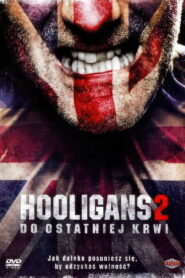 Hooligans 2: Do Ostatniej Krwi Vider • Oglądaj Cały Film Online!
