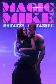 Magic Mike: Ostatni taniec Vider • Oglądaj Cały Film Online!