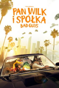 Pan Wilk i spółka. Bad Guys Vider • Oglądaj Cały Film Online!