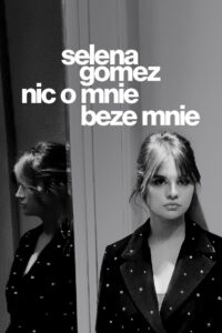 Selena Gomez: nic o mnie beze mnie Vider • Oglądaj Cały Film Online!